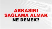 Arkasını Sağlama Almak