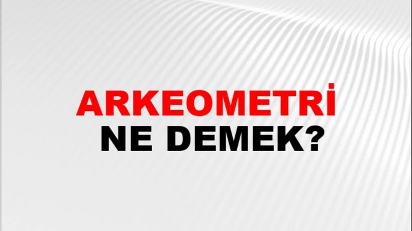 Arkeometri Arkeometri