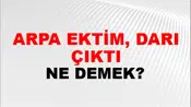 Arpa Ektim, Darı Çıktı