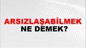 Arsızlaşabilmek
