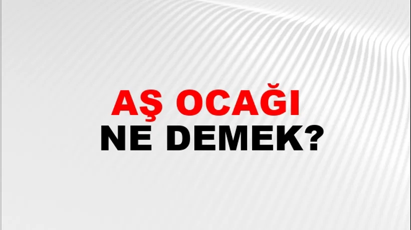 Aş Ocağı Aş Ocağı