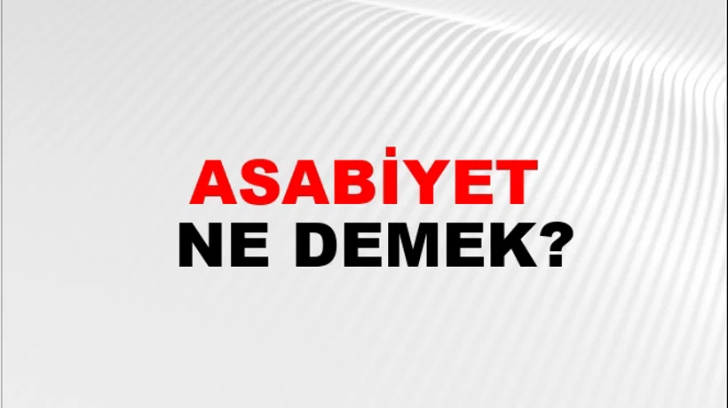 Asabiyet Asabiyet