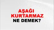 Aşağı (Veya aşağısı) kurtarmaz