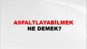 Asfaltlayabilmek