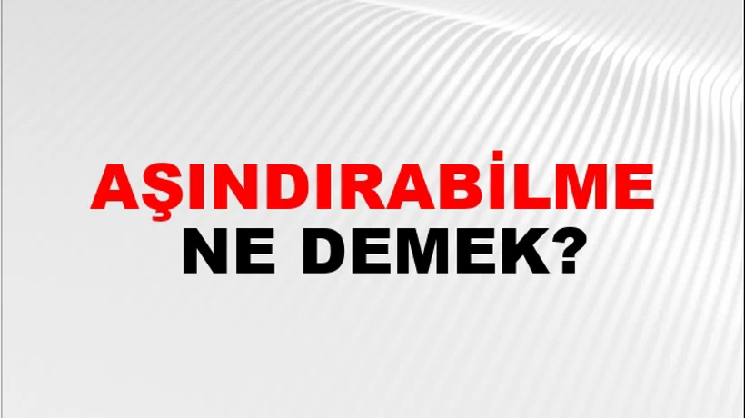 Aşındırabilme Aşındırabilme