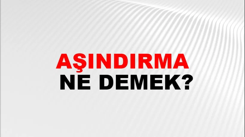 Aşındırma Aşındırma