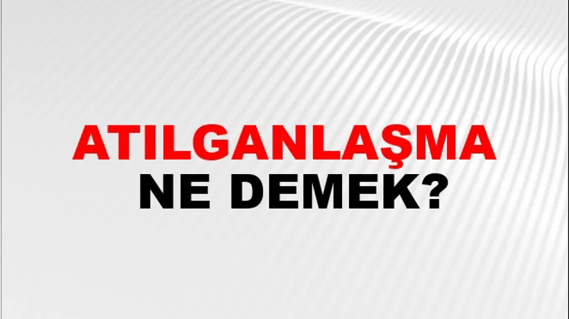 Atılganlaşma Atılganlaşma