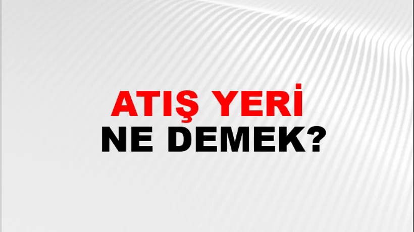 Atış Yeri Atış Yeri