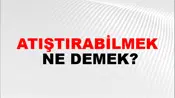 Atıştırabilmek