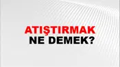 Atıştırmak