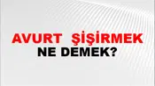 Avurt (Veya avurtlarını) şişirmek