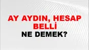 Ay Aydın, Hesap Belli