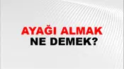 Ayağı Almak