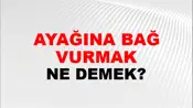 Ayağına Bağ Vurmak