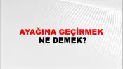 Ayağına Geçirmek