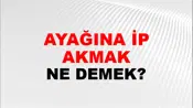 Ayağına İp Takmak