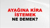 Ayağına Kira İstemek