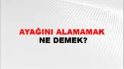 Ayağını Alamamak