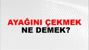 Ayağını Çekmek