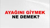 Ayağını Giymek