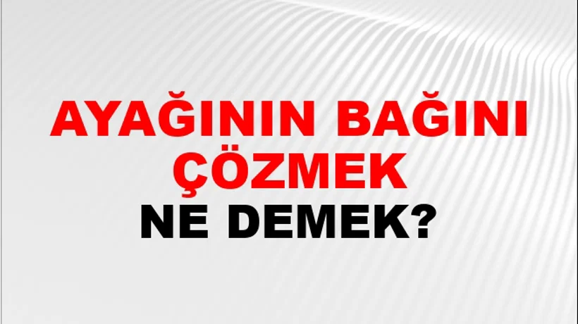 Ayağının Bağını Çözmek Ayağının Bağını Çözmek