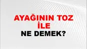 Ayağının Tozu İle