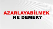 Azarlayabilmek