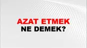 Azat Etmek (Veya eylemek)