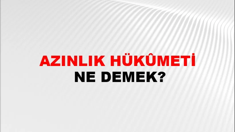 Azınlık Hükûmeti Azınlık Hükûmeti