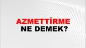 Azmettirme