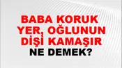 Baba Koruk (Veya erik) yer, oğlunun dişi kamaşır