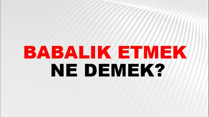 Babalık Etmek Babalık Etmek