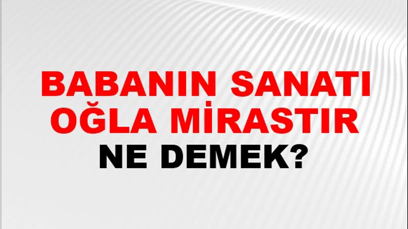 Babanın Sanatı Oğla Mirastır Babanın Sanatı Oğla Mirastır