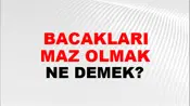 Bacakları Tutmaz Olmak