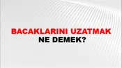 Bacaklarını Uzatmak