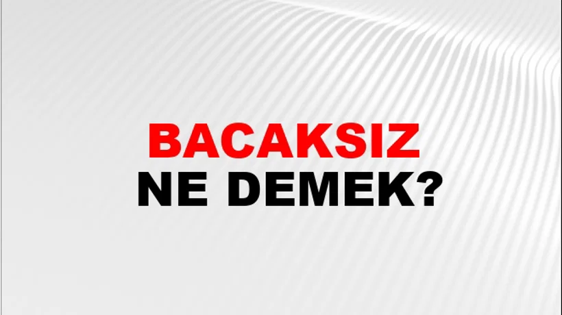 Bacaksız Bacaksız