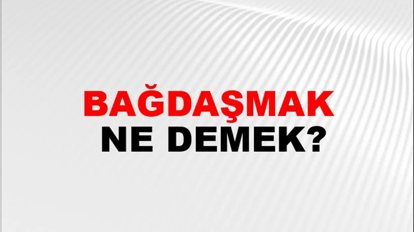 Bağdaşmak Bağdaşmak