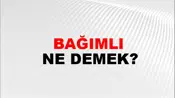 Bağımlı