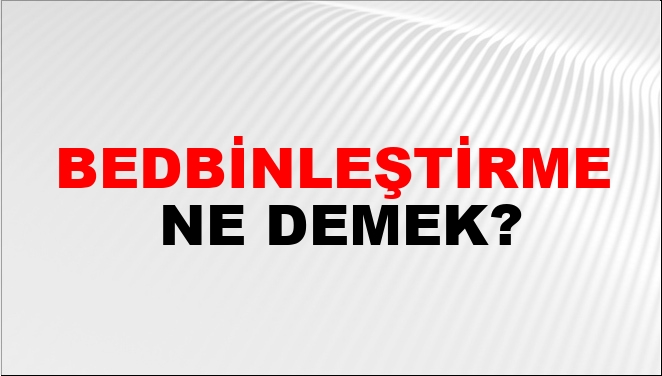 Bedbinleştirme