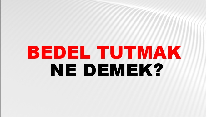 Bedel Tutmak