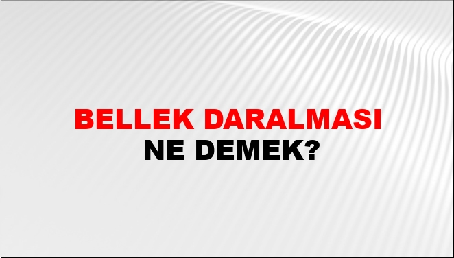 Bellek Daralması
