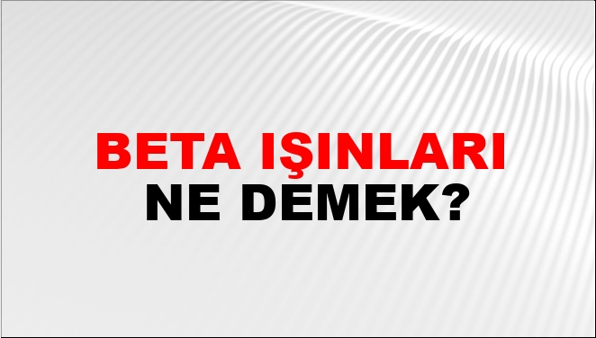 Beta Işınları