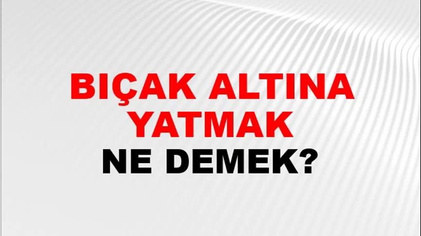 Bıçak Altına Yatmak Bıçak Altına Yatmak