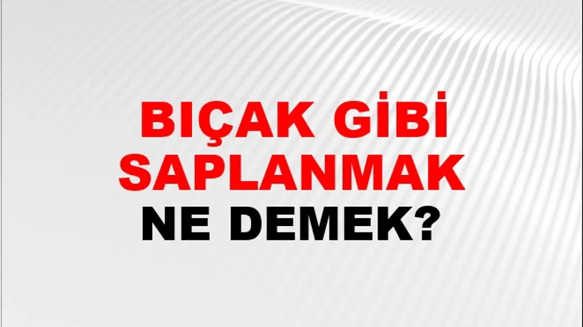 Bıçak Gibi Saplanmak Bıçak Gibi Saplanmak