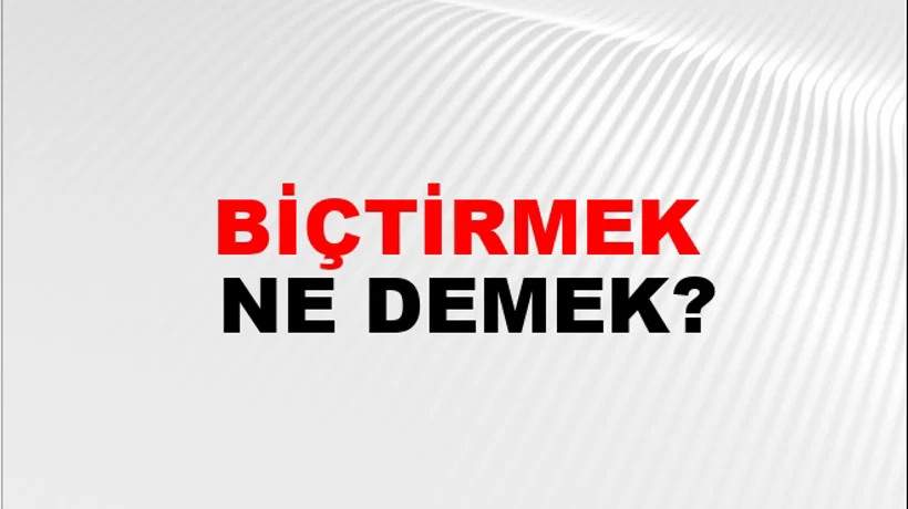 Biçtirmek Biçtirmek