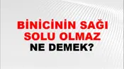 Binicinin Sağı Solu Olmaz