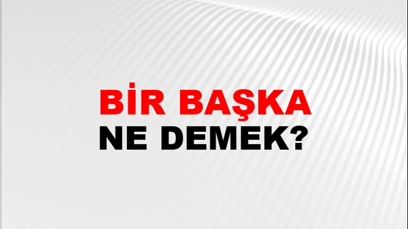 Bir Başka (Olmak) Bir Başka (Olmak)