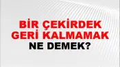 Bir Çekirdek Geri Kalmamak