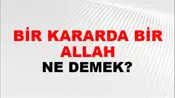 Bir Kararda Bir Allah