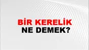 Bir Kerelik